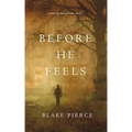 Before He Feels (A Mackenzie White Mystery-Book 6)