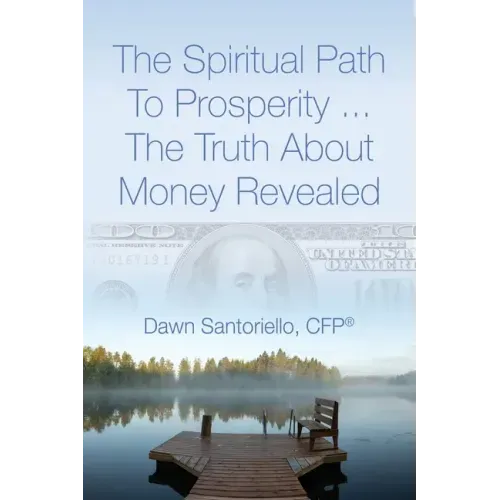 The Spiritual Path to Prosperity... The Truth about Money Revealed