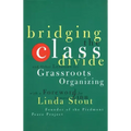 Bridging the Class Divide: And Other Lessons for Grassroots Organizing