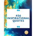 456 Inspirational Quotes: Daily Inspiration, Wisdom, and Courage Quotes book love Quotes book for teen girls Motivational quotes book