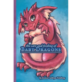 The Care & Feeding of Baby Dragons