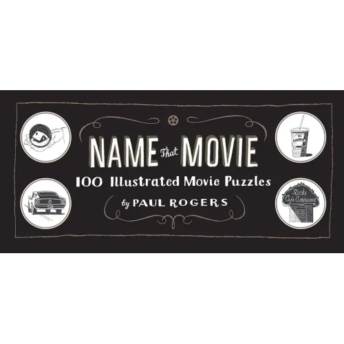 Name That Movie: 100 Illustrated Movie Puzzles