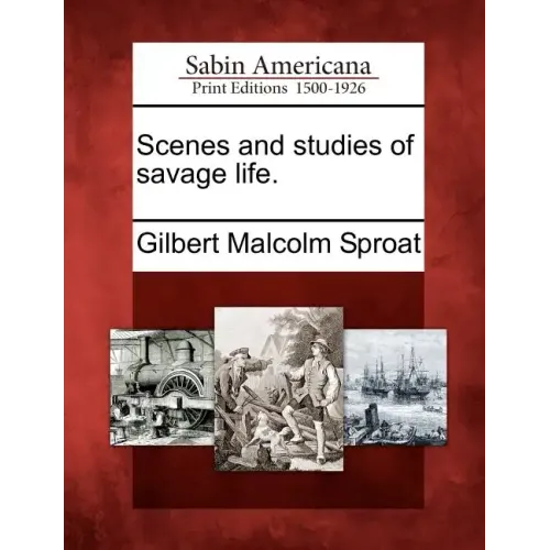 Scenes and Studies of Savage Life.
