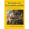 El extraño caso de la mielina perdida: (la esclerosis multiple descifrada)