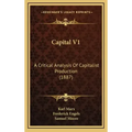 Capital V1: A Critical Analysis Of Capitalist Production (1887)