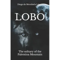 Lobo: The solitary of the Palentina Mountain