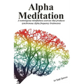 Alpha Meditation: A nonreligious mindfulness exercise that produces synchronous Alpha frequency brainwaves