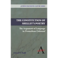 The Constitution of Shelley's Poetry: The Argument of Language in Prometheus Unbound