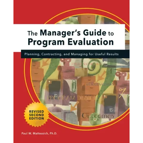 Manager's Guide to Program Evaluation: 2nd Edition: Planning, Contracting, & Managing for Useful Results