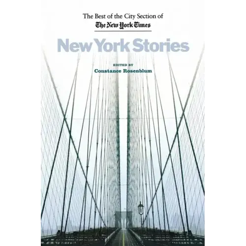 New York Stories: The Best of the City Section of the New York Times
