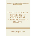 Theological Tendency of Codex Bezae Cantabrigiensis in Acts