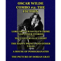 Oscar Wilde Combo #2: The Fiction: Lord Arthur Savile's Crime and Other Stories including The Canterville Ghost/The Happy Prince and Other T