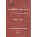 And Then I Went to Bed: A 1918 Philadelphia Diary