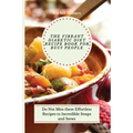 The Vibrant Diabetic Diet Recipe Book for Busy People: Do Not Miss these Effortless Recipes to Incredible Soups and Stews