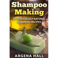 Shampoo Making: Do It Yourself Shampoo Recipes