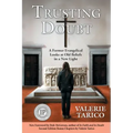 Trusting Doubt: A Former Evangelical Looks at Old Beliefs in a New Light (2nd Ed.)