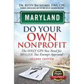 Maryland Do Your Own Nonprofit: The Only GPS You Need For 501c3 Tax Exempt Approval