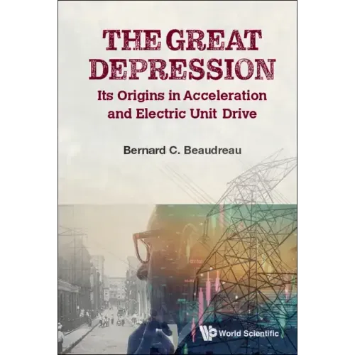 Great Depression, The: Its Origins in Acceleration and Electric Unit Drive