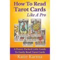How To Read Tarot Cards Like A Pro: A Power-Packed Little Guide To Easily Read Tarot Cards