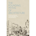 Founding Myths of Architecture