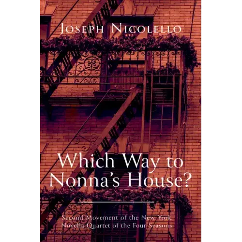 Which Way to Nonna's House?: Second Movement of the New York Novella Quartet of the Four Seasons