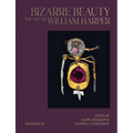 Bizarre Beauty: The Art of William Harper