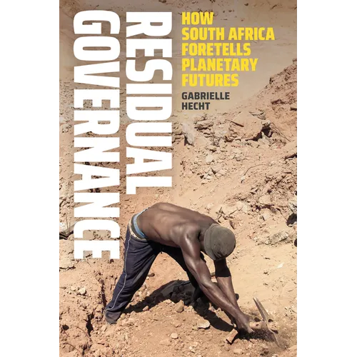 Residual Governance: How South Africa Foretells Planetary Futures