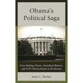 Obama's Political Saga: From Battling History, Racialized Rhetoric, and GOP Obstructionism to Re-Election