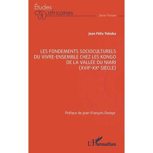 Les fondements socioculturels du vivre-ensemble chez les Kongo de la vallée du Niari (XVIIe-XXe siècle)
