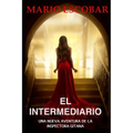 El Intermediario: Suspense, thriller y misterio en estado puro