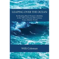 Leaping Over the Ocean: Re-Reading Black Women's Mobility in the 19th and Early 20th Century Trans-Atlantic World