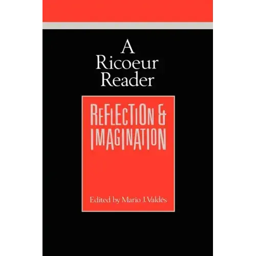 A Ricoeur Reader: Reflection and Imagination