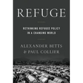 Refuge: Rethinking Refugee Policy in a Changing World