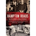 Hampton Roads Murder & Mayhem