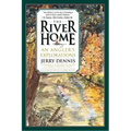 The River Home: An Angler's Explorations