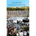 Miracle Nation: Seventy Stories About The Spirit Of Israel: A Tribute To Rebirth In The Land Of Our Ancestors
