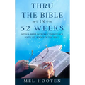 Thru the Bible in 52 Weeks: With a Brief Introduction to all Sixty-Six Books of the Bible