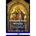 Dreams and Images: An Anthology of Catholic Poets