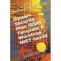 System Security Plan (SSP) Template & Workbook - NIST-based: A Supplement to Blueprint: Understanding Your Responsibilities to Meet NIST 800-171