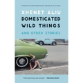 Domesticated Wild Things and Other Stories