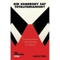 Did Somebody Say Totalitarianism?: 5 Interventions in the (Mis)Use of a Notion