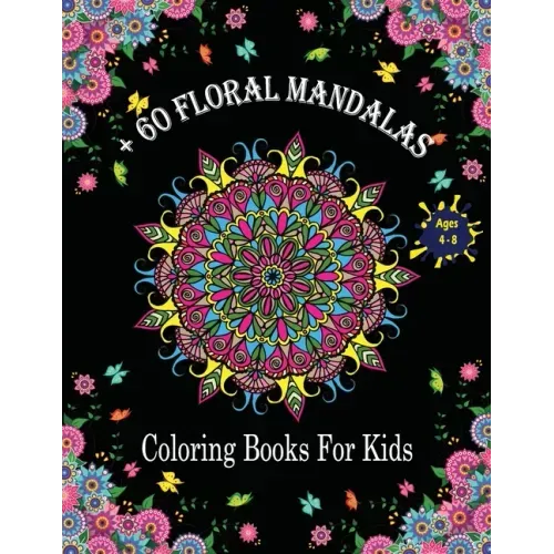 + 60 Mandala Coloring Books For Kids Ages 4-8: Coloring Book for kids with Fun, Easy, and Relaxing .