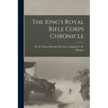 The King's Royal Rifle Corps Chronicle