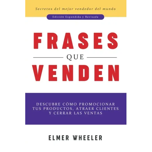 Frases que Venden: Descubre cómo promocionar tus productos, atraer clientes y cerrar las ventas