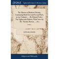 The Marrow of Modern Divinity. Containing Both First and Second Parts, in two Volumes. ... By Edward Fisher. The Eighteenth Edition, With Notes by Mr.