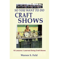 So You Want To Do Craft Shows: 16 Lessons I Learned Doing Craft Shows