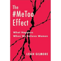 The #Metoo Effect: What Happens When We Believe Women