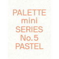 Palette Mini 05: Pastel: New Light-Toned Graphics