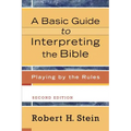 A Basic Guide to Interpreting the Bible: Playing by the Rules