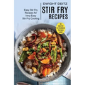 Stir Fry Recipes: Easy Stir Fry Recipes for Very Easy Stir Fry Cooking (An Easy Stir Fry Cookbook Everyone Loves!)